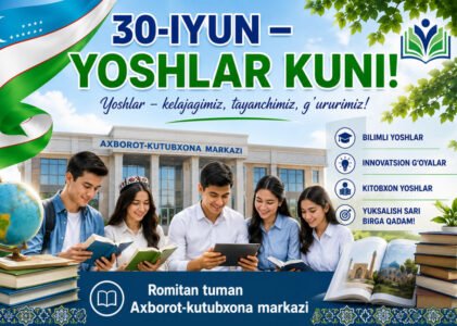 30-IYUN – YOSHLAR KUNI MUBORAK BO‘LSIN!